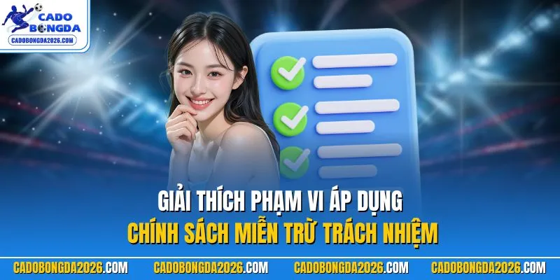 Giải thích phạm vi áp dụng chính sách miễn trừ trách nhiệm