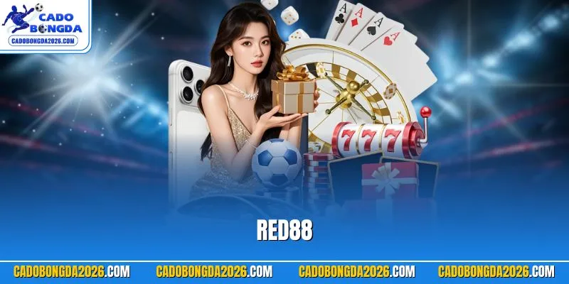 RED88 - Thương Hiệu Cá Cược Trực Tuyến Đáng Chơi 2026